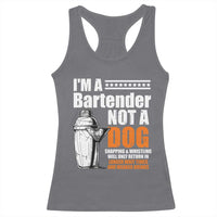 I'm A Bartender Not A Dog Racerback Tank Top