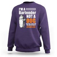 I'm A Bartender Not A Dog Sweatshirt