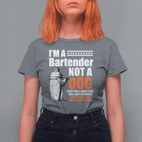 I'm A Bartender Not A Dog T Shirt For Women