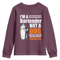 I'm A Bartender Not A Dog Youth Sweatshirt
