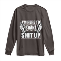 Funny Bartender Long Sleeve Shirt I'm Here To Shake Shit Up