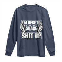 Funny Bartender Long Sleeve Shirt I'm Here To Shake Shit Up