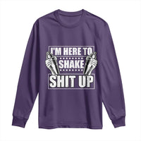 Funny Bartender Long Sleeve Shirt I'm Here To Shake Shit Up