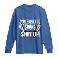 Funny Bartender Long Sleeve Shirt I'm Here To Shake Shit Up