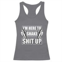 Funny Bartender Racerback Tank Top I'm Here To Shake Shit Up