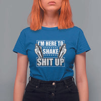 Funny Bartender T Shirt For Women I'm Here To Shake Shit Up