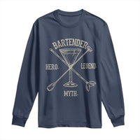Bartender Hero Myth Legend Long Sleeve Shirt