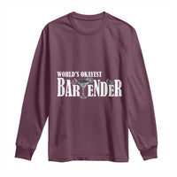 World's Okayest Bartender Long Sleeve Shirt