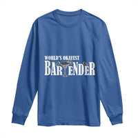 World's Okayest Bartender Long Sleeve Shirt