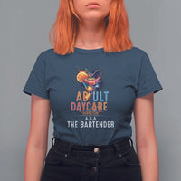 Funny Adult Daycare Director Aka The Bartender T Shirt For Women