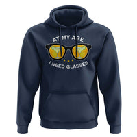Funny Drinking At My Age I Need Glasses Hoodie