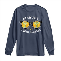 Funny Drinking At My Age I Need Glasses Long Sleeve Shirt