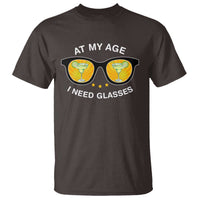 Funny Drinking At My Age I Need Glasses T Shirt