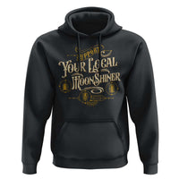 Moonshine Hoodie Support Your Local Moonshiner Drinking