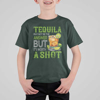 Tequila Lover T Shirt For Kid May Not Be The Answer But It's Worth A Shot Drinking