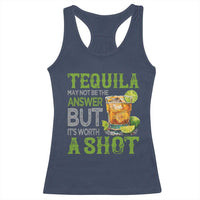 Tequila Lover Racerback Tank Top May Not Be The Answer But It's Worth A Shot Drinking