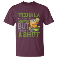 Tequila Lover T Shirt May Not Be The Answer But It's Worth A Shot Drinking