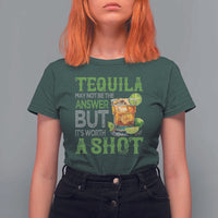 Tequila Lover T Shirt For Women May Not Be The Answer But It's Worth A Shot Drinking