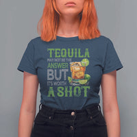 Tequila Lover T Shirt For Women May Not Be The Answer But It's Worth A Shot Drinking