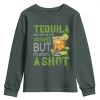 Tequila Lover Youth Sweatshirt May Not Be The Answer But It's Worth A Shot Drinking