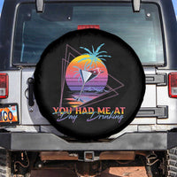 Funny You Had Me At Day Drinking Spare Tire Cover