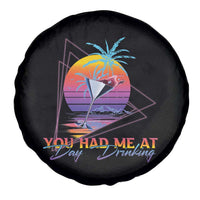 Funny You Had Me At Day Drinking Spare Tire Cover
