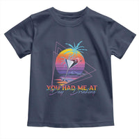 Funny You Had Me At Day Drinking Toddler T Shirt