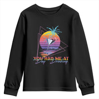 Funny You Had Me At Day Drinking Youth Sweatshirt