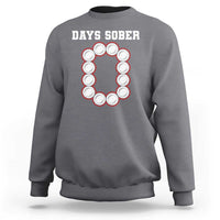 Funny Drinking Sweatshirt 0 Days Sober