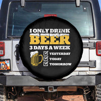 Funny Drinking Spare Tire Cover I Only Drink Beer 3 Days A Week
