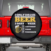 Funny Drinking Spare Tire Cover I Only Drink Beer 3 Days A Week