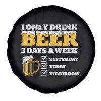 Funny Drinking Spare Tire Cover I Only Drink Beer 3 Days A Week