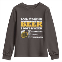 Funny Drinking Youth Sweatshirt I Only Drink Beer 3 Days A Week