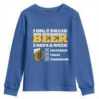 Funny Drinking Youth Sweatshirt I Only Drink Beer 3 Days A Week