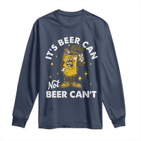 Funny Drinking Long Sleeve Shirt It's Beer Can Not Beer Can't