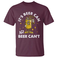 Funny Drinking T Shirt It's Beer Can Not Beer Can't