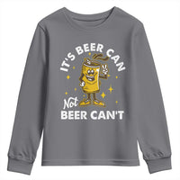 Funny Drinking Youth Sweatshirt It's Beer Can Not Beer Can't