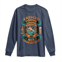 Funny Fishing Drinking Long Sleeve Shirt I Rescue Fish From Water And Beer From Bottles