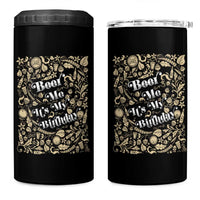 Funny Drinking 4 in 1 Can Cooler Tumbler Beer Me It's My Birthday