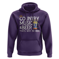 Funny Country Music And Beer Hoodie That's Why I'm Here