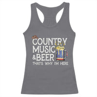 Funny Country Music And Beer Racerback Tank Top That's Why I'm Here