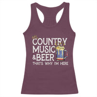 Funny Country Music And Beer Racerback Tank Top That's Why I'm Here
