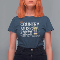 Funny Country Music And Beer T Shirt For Women That's Why I'm Here