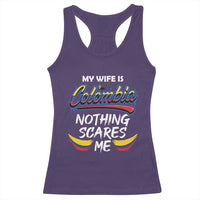 Funny My Wife Is Colombian Racerback Tank Top Nothing Scares Me Colombia Flag