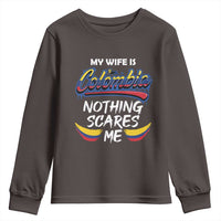 Funny My Wife Is Colombian Youth Sweatshirt Nothing Scares Me Colombia Flag