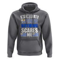 Funny My Wife Is Uruguayan Hoodie Nothing Scares Me Uruguay Flag