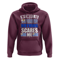 Funny My Wife Is Uruguayan Hoodie Nothing Scares Me Uruguay Flag