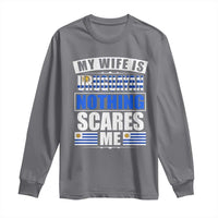 Funny My Wife Is Uruguayan Long Sleeve Shirt Nothing Scares Me Uruguay Flag