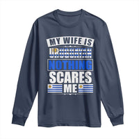 Funny My Wife Is Uruguayan Long Sleeve Shirt Nothing Scares Me Uruguay Flag