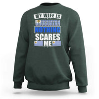 Funny My Wife Is Uruguayan Sweatshirt Nothing Scares Me Uruguay Flag